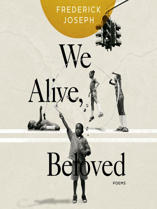 Title details for We Alive, Beloved by Frederick Joseph - Available